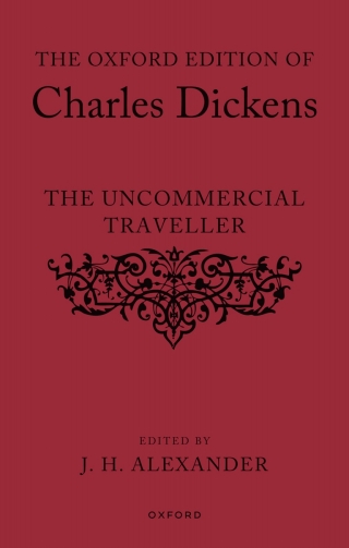 The Oxford Edition of Charles Dickens: The Uncommercial Traveller