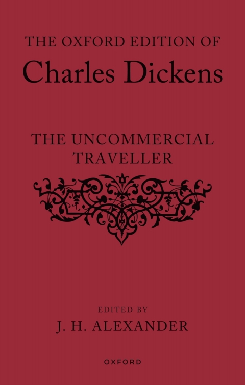 Cover image for book The Oxford Edition of Charles Dickens: The Uncommercial Traveller