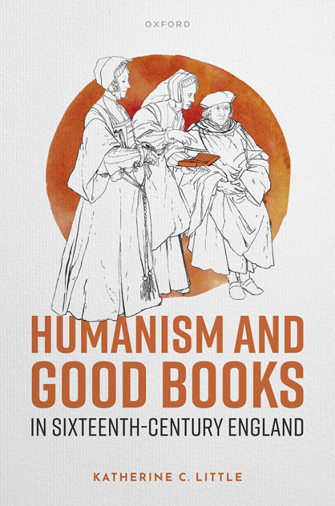 Cover image for book Humanism and Good Books in Sixteenth-Century England
