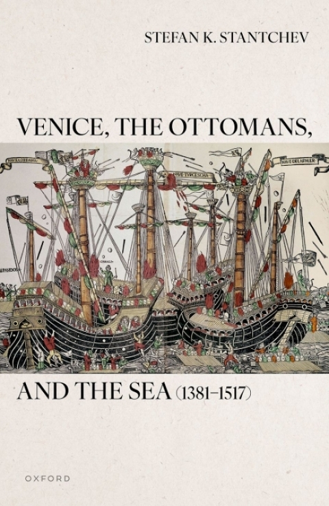 Cover image for book Venice, the Ottomans, and the Sea (1381–1517)