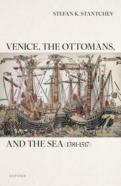 Cover image for book Venice, the Ottomans, and the Sea (1381–1517)