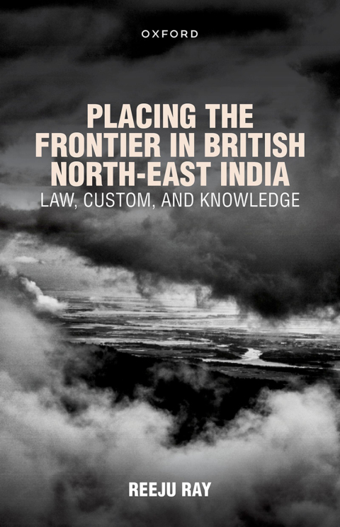 Cover image for book Placing the Frontier in British North-East India