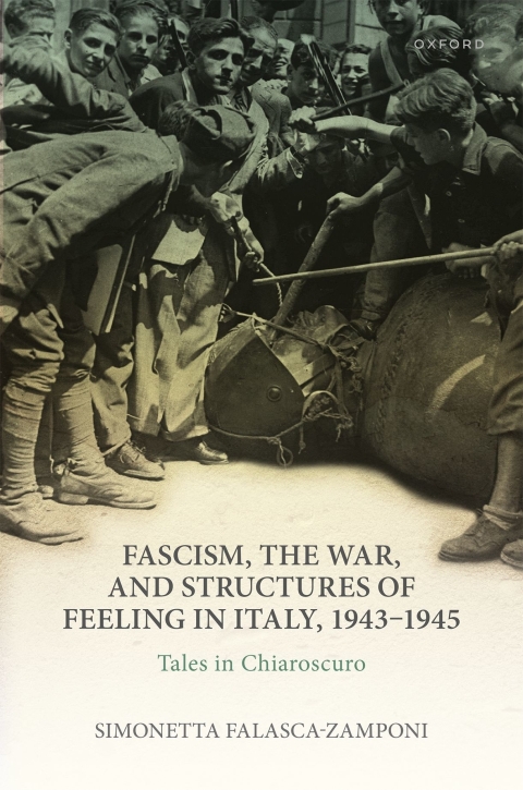 Cover image for book Fascism, the War, and Structures of Feeling in Italy, 1943-1945