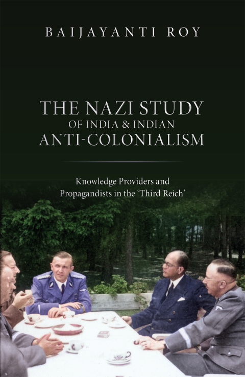 Cover image for book The Nazi Study of India and Indian Anti-Colonialism