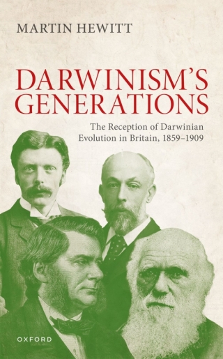 The Reception of Darwinian Evolution in Britain, 1859–1909