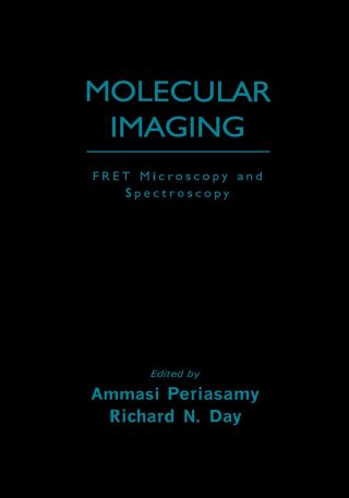 Molecular Imaging: FRET Microscopy and Spectroscopy