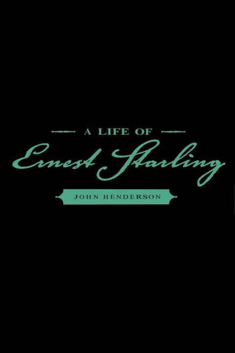 [1825 days] A Life of Ernest Starling