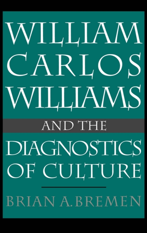 Cover image for book William Carlos Williams and the Diagnostics of Culture