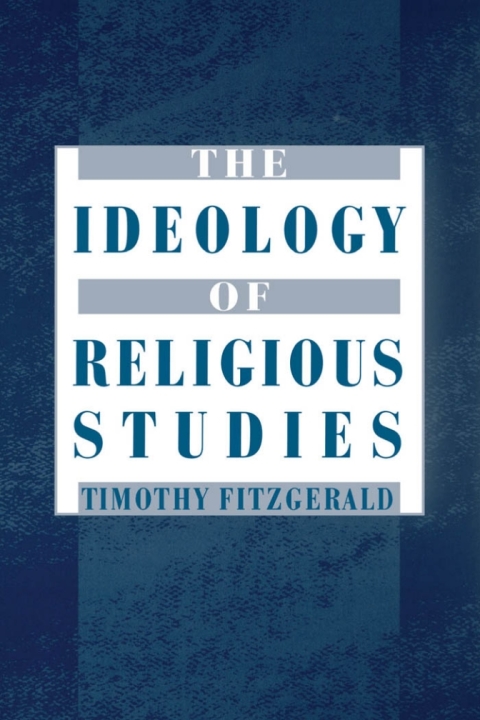 Cover image for book The Ideology of Religious Studies