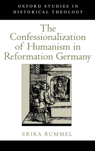 The Confessionalization of Humanism in Reformation Germany