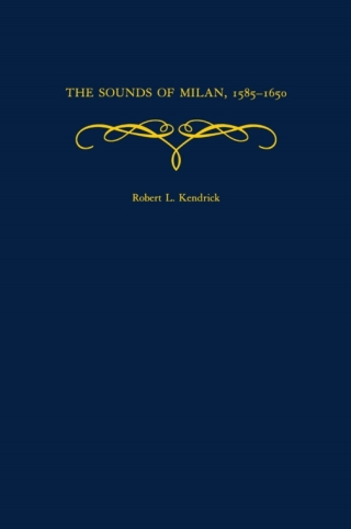 The Sounds of Milan, 1585-1650