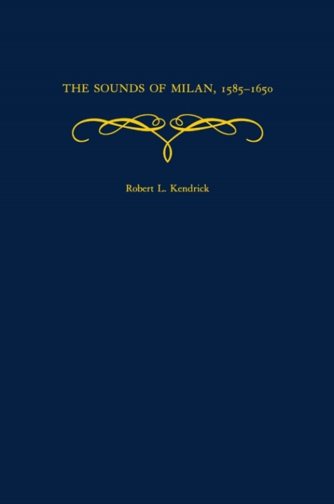 Cover image for book The Sounds of Milan, 1585-1650