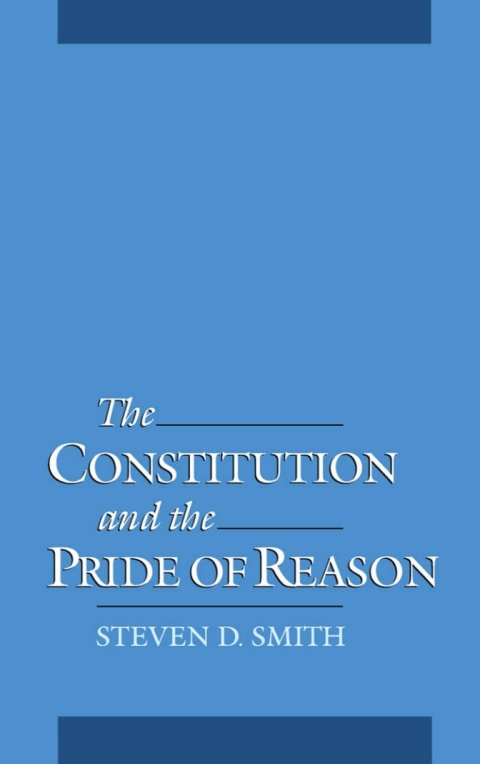 Cover image for book The Constitution and the Pride of Reason