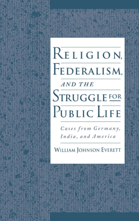 Cover image for book Religion, Federalism, and the Struggle for Public Life