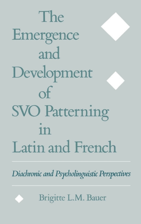 Cover image for book The Emergence and Development of SVO Patterning in Latin and French