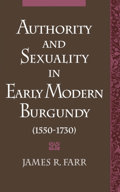 Cover image for book Authority and Sexuality in Early Modern Burgundy (1550-1730)