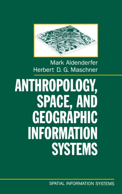 Cover image for book Anthropology, Space, and Geographic Information Systems