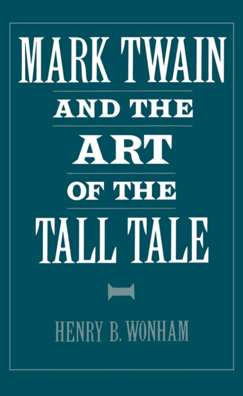 Cover image for book Mark Twain and the Art of the Tall Tale