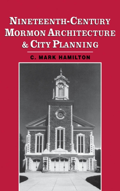 Cover image for book Nineteenth-Century Mormon Architecture and City Planning