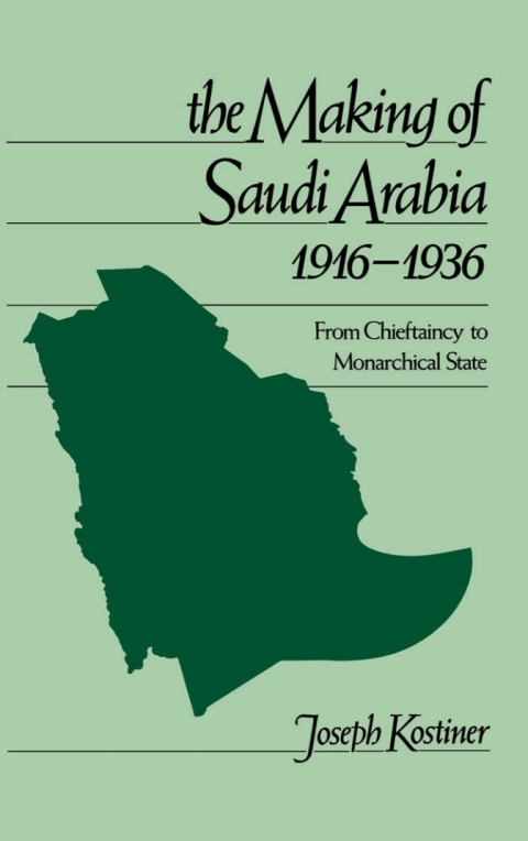 Cover image for book The Making of Saudi Arabia, 1916-1936