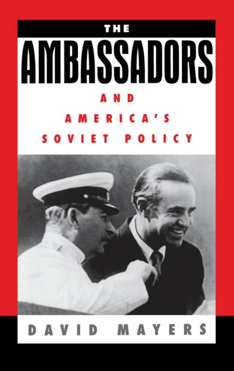 Cover image for book The Ambassadors and America's Soviet Policy