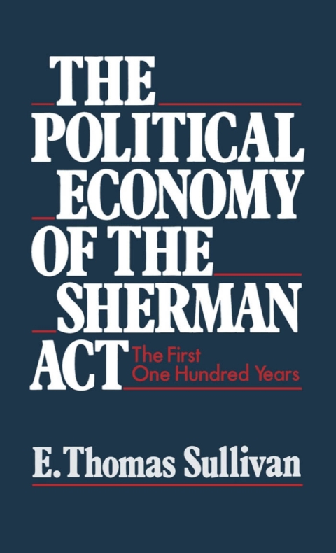 Cover image for book The Political Economy of the Sherman Act