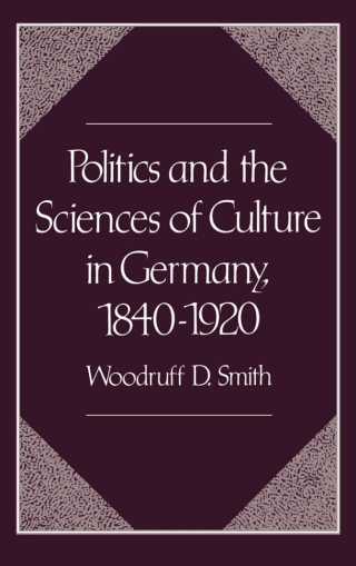 Politics and the Sciences of Culture in Germany, 1840-1920