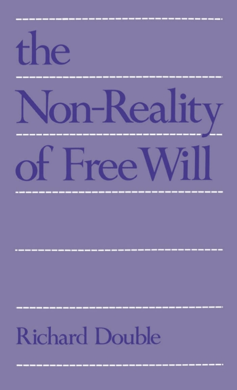 Cover image for book The Non-Reality of Free Will
