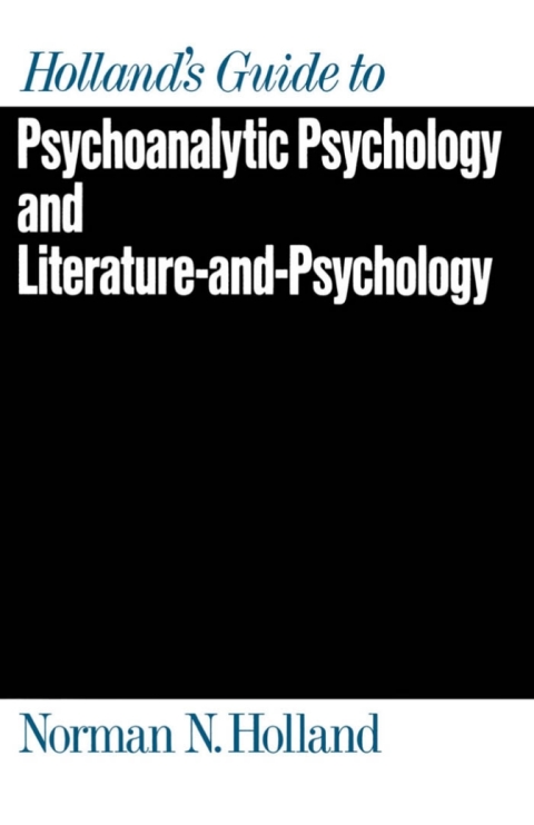 Cover image for book Holland's Guide to Psychoanalytic Psychology and Literature-and-Psychology
