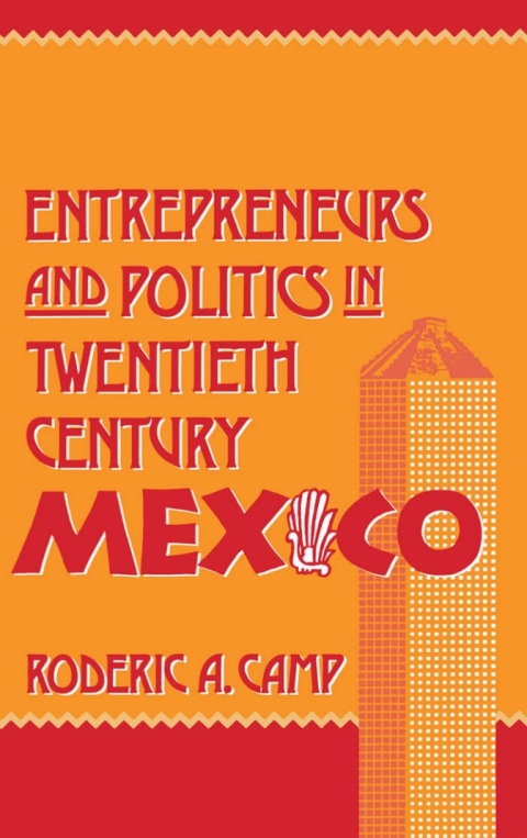 Cover image for book Entrepreneurs and Politics in Twentieth-Century Mexico