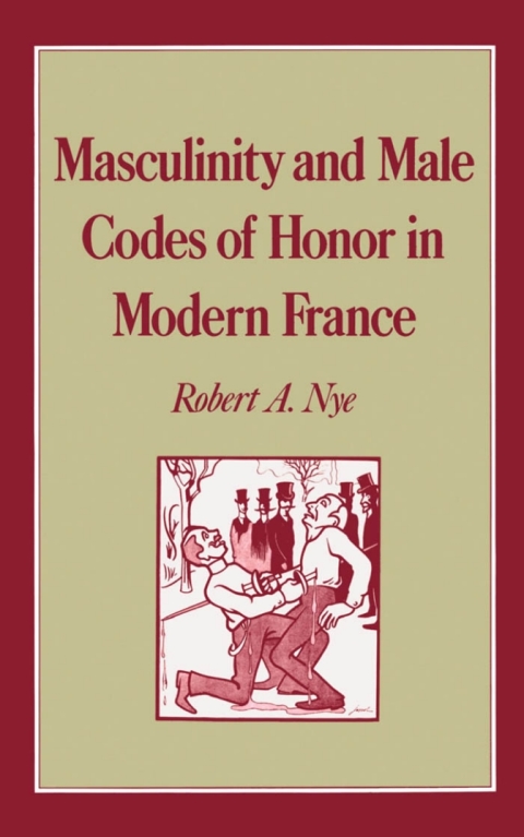 Cover image for book Masculinity and Male Codes of Honor in Modern France
