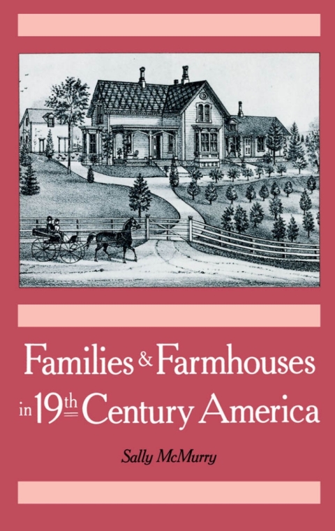 Cover image for book Families and Farmhouses in Nineteenth-Century America