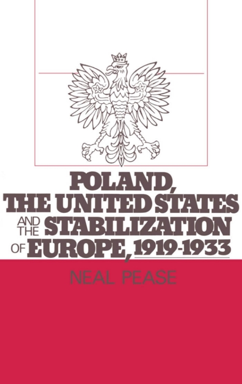 Cover image for book Poland, the United States, and the Stabilization of Europe, 1919-1933