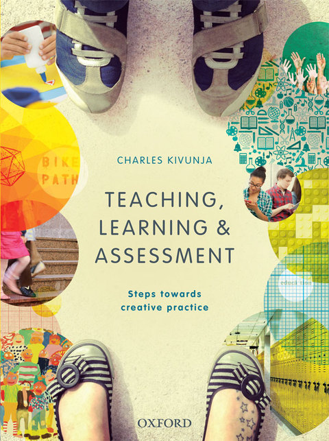 Cover image for book Teaching, Learning and Assessment: Steps Towards Creative Practice