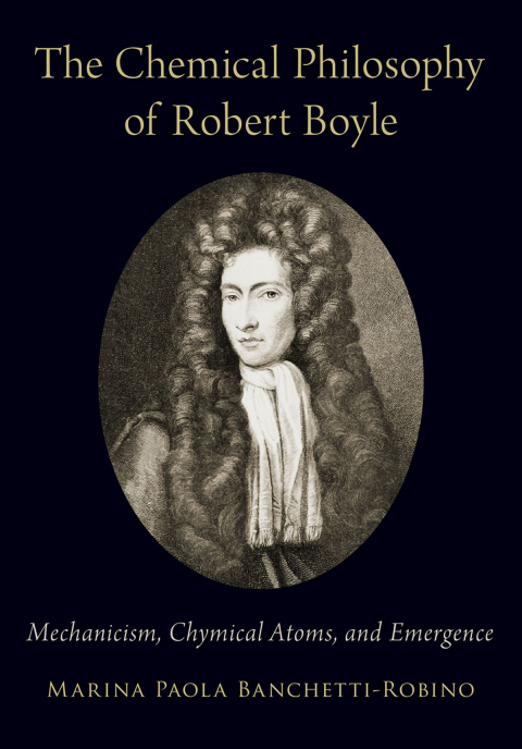 Cover image for book The Chemical Philosophy of Robert Boyle
