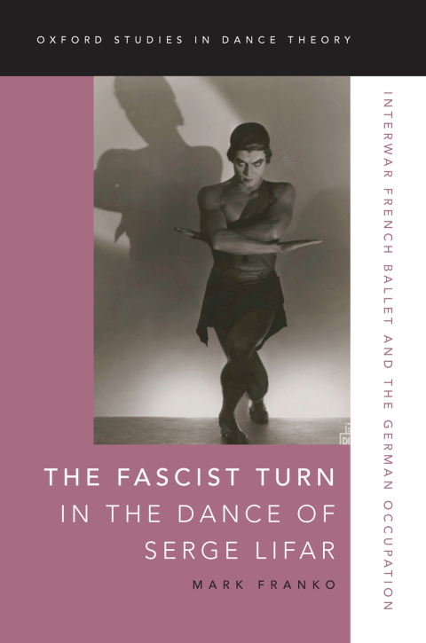 Cover image for book The Fascist Turn in the Dance of Serge Lifar