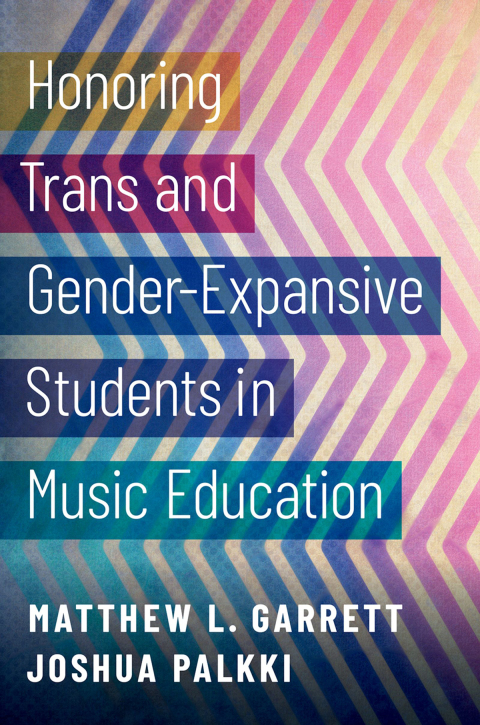 Cover image for book Honoring Trans and Gender-Expansive Students in Music Education
