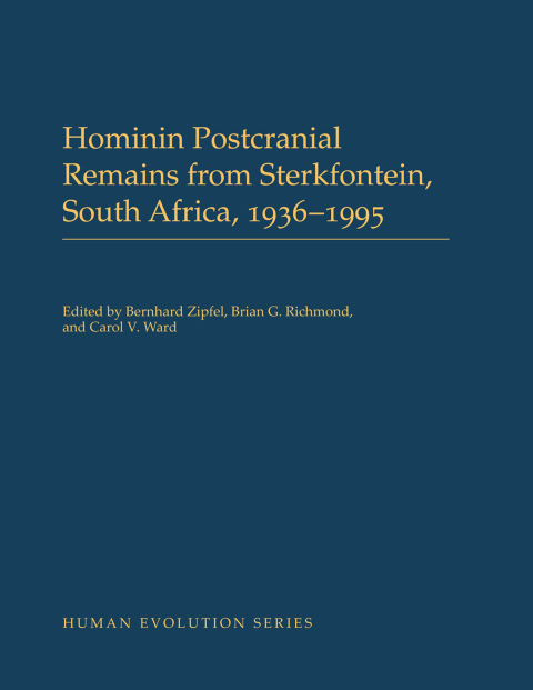Cover image for book Hominin Postcranial Remains from Sterkfontein, South Africa, 1936-1995