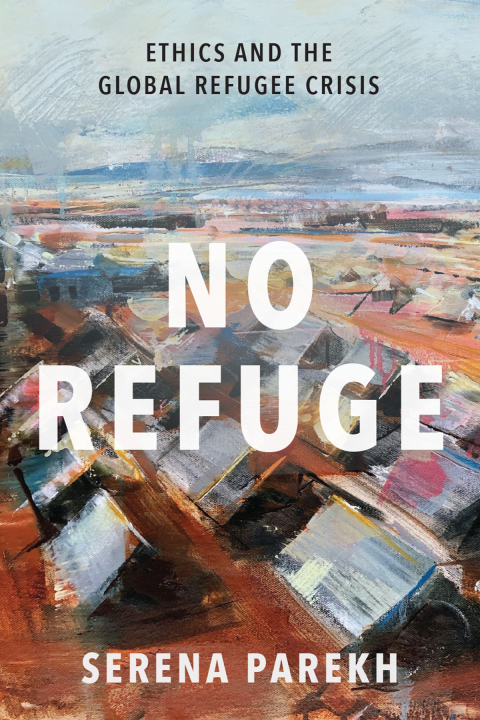 Cover image for book No Refuge: Ethics and the Global Refugee Crisis