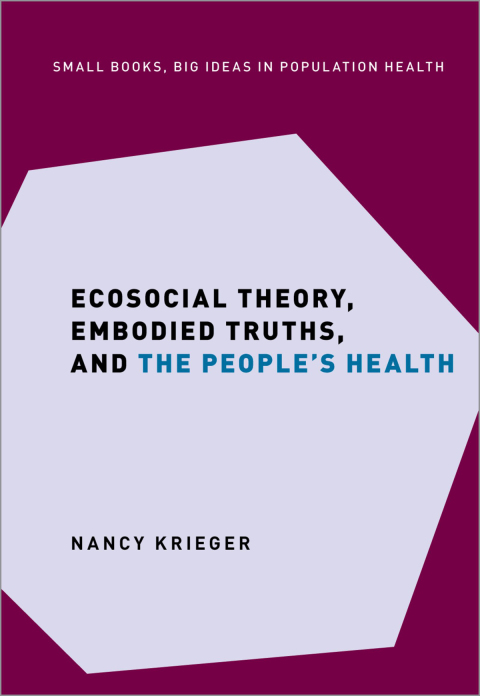 Cover image for book Ecosocial Theory, Embodied Truths, and the People's Health