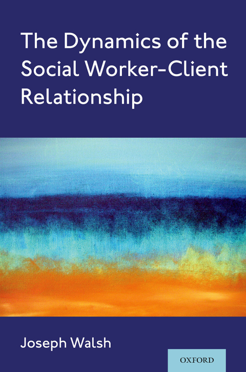 Cover image for book The Dynamics of the Social Worker-Client Relationship