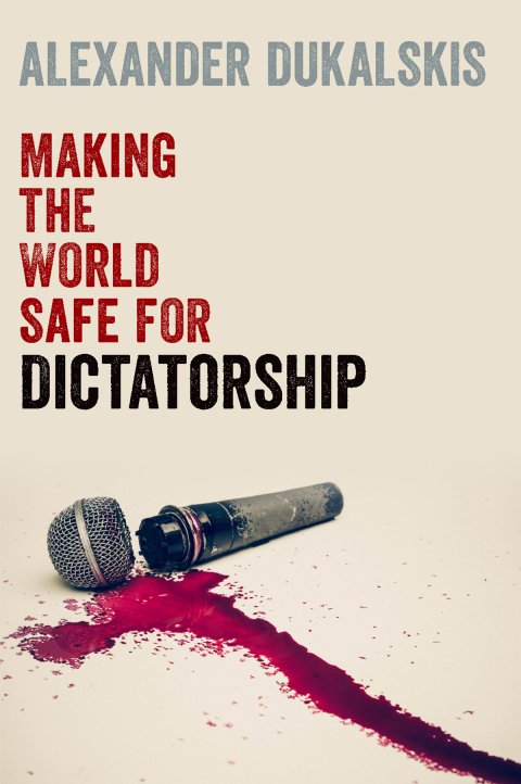 Cover image for book Making the World Safe for Dictatorship