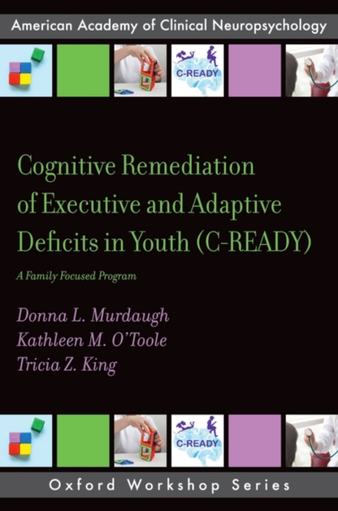 Cover image for book Cognitive Remediation of Executive and Adaptive Deficits in Youth (C-READY)