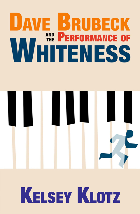 Cover image for book Dave Brubeck and the Performance of Whiteness