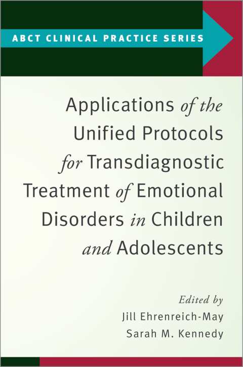 Cover image for book Applications of the Unified Protocols for Transdiagnostic Treatment of Emotional Disorders in Children and Adolescents