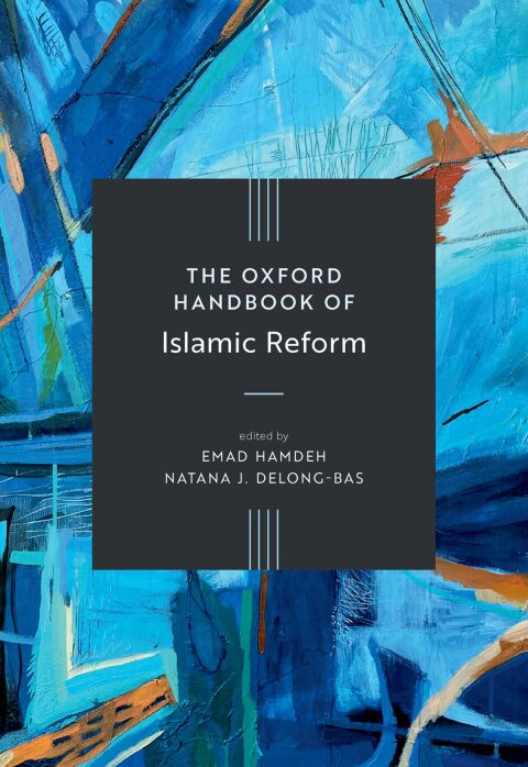 Cover image for book The Oxford Handbook of Islamic Reform