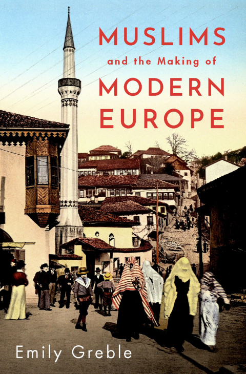 Cover image for book Muslims and the Making of Modern Europe