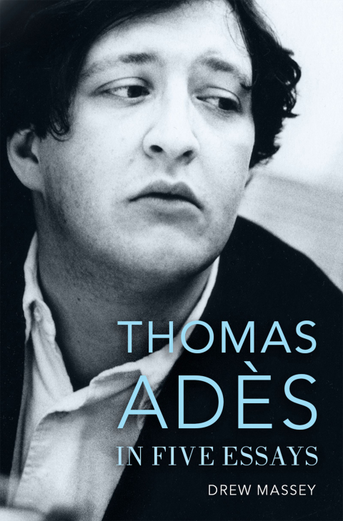 Cover image for book Thomas Adès in Five Essays