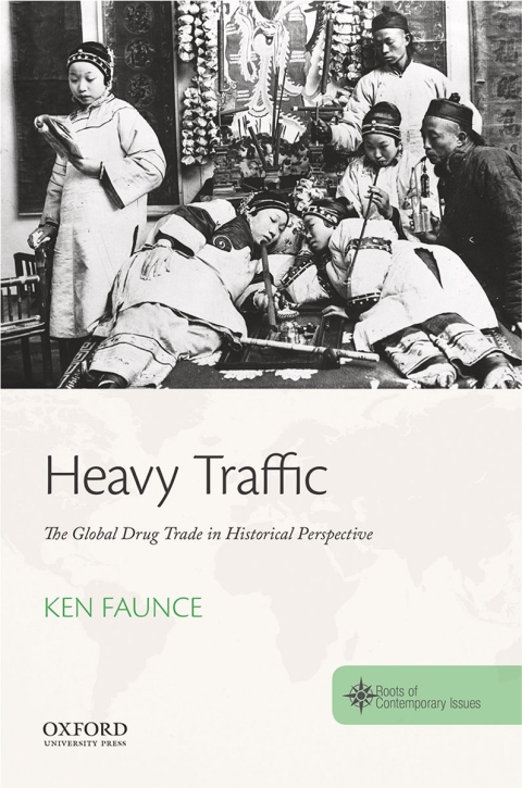Cover image for book Heavy Traffic: The Global Drug Trade in Historical Perspective