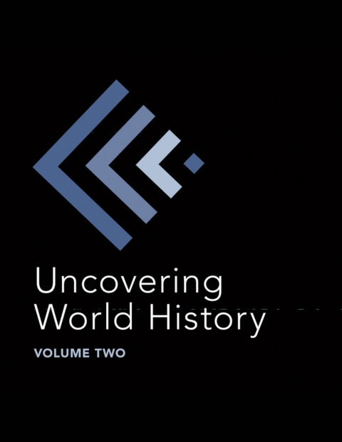 Cover image for book Uncovering World History, Volume 2